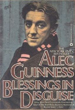 Blessings in Disguise (and other excerpts) by Alec Guiness