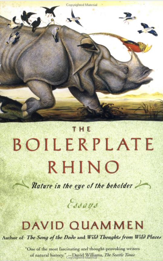 The Boilerplate Rhino: Nature in the Eye of the Beholder by David Quammen