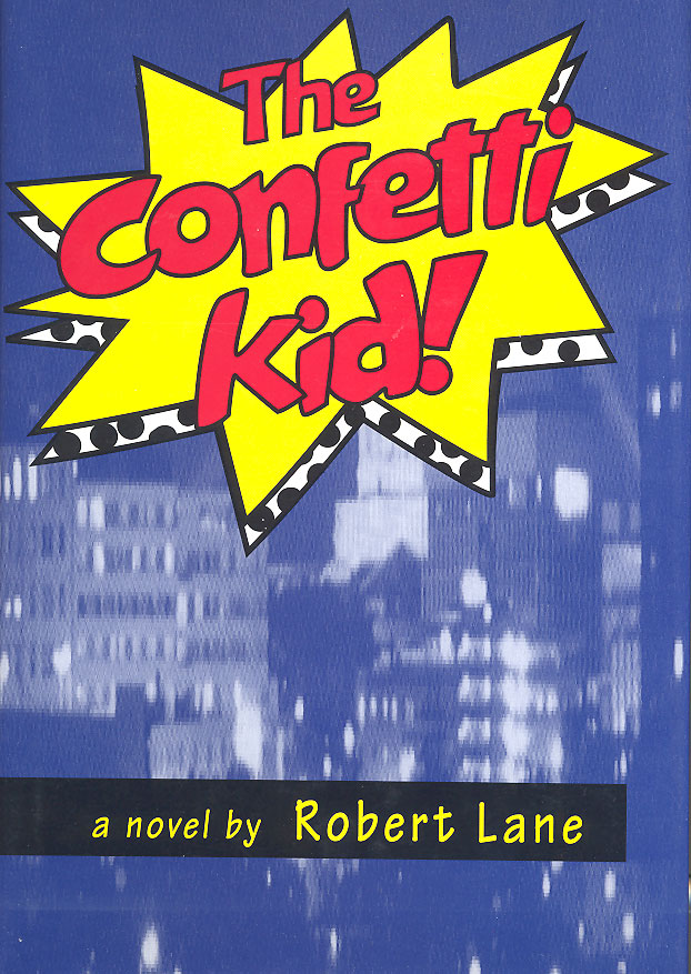 The Confetti Kid by Robert Lane