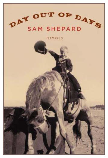 Day Out of Days: Stories and Journals by Sam Shepard