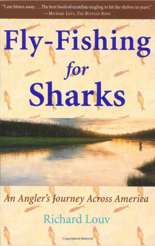 Fly Fishing for Sharks: An American Journey by Richard Louv
