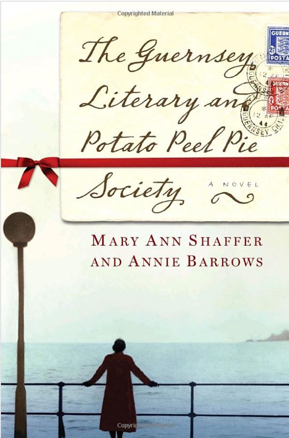 The Guernsey Literary and Potato-Peel Pie Society by Mary Ann Shaffer & Annie Barrows