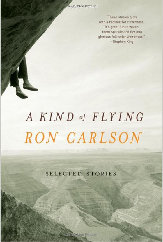 A Kind of Flying by Ron Carlson
