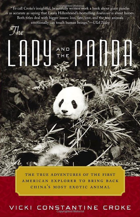The Lady and the Panda: The True Adventures of Ruth Harkness, the First American to Capture China’s Most Exotic Animal by Vicki Constantine Croke
