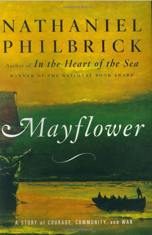 Mayflower: A Story of Courage, Community, and War by Nathaniel Philbrick