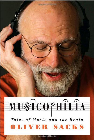 Musicophilia: Tales of Music and The Brain by Oliver Sacks