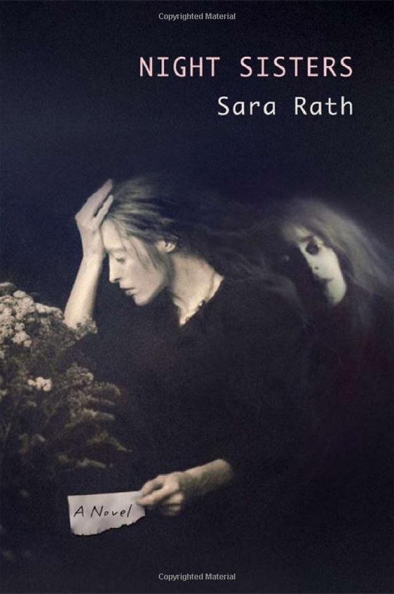 Night Sisters : A Novel by Sara Rath
