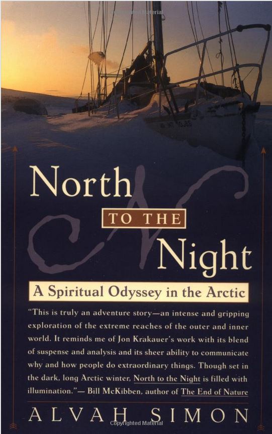 North to the Night: A Year in the Arctic Ice by Alvah Simon