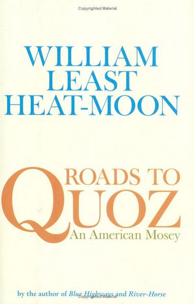Roads to Quoz: An American Mosey by William Least Heat-Moon
