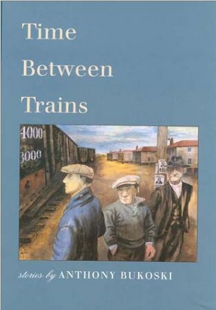 Time Between Trains by Anthony Bukoski