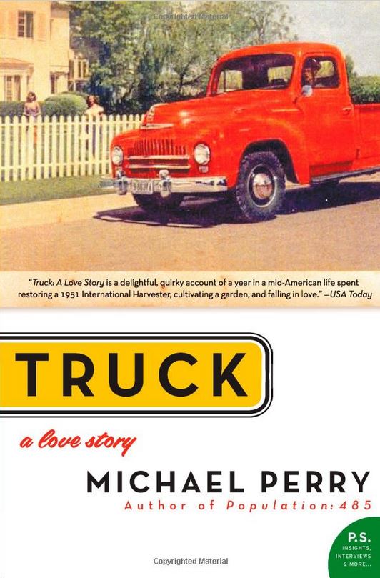 Truck: A Love Story by Michael Perry