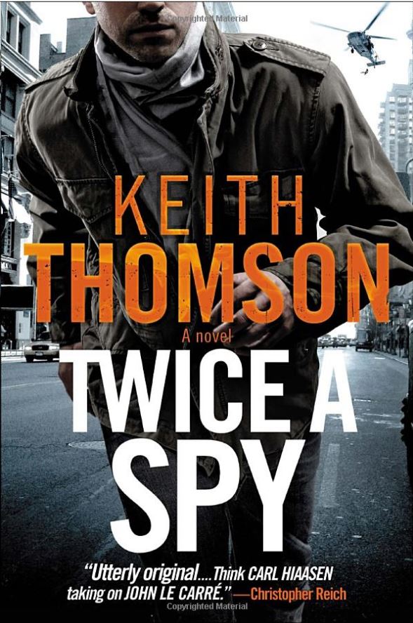 Twice a Spy by Keith Thomson