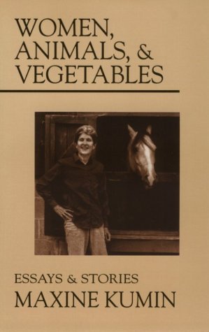 Women, Animals & Vegetables by Maxine Kumin