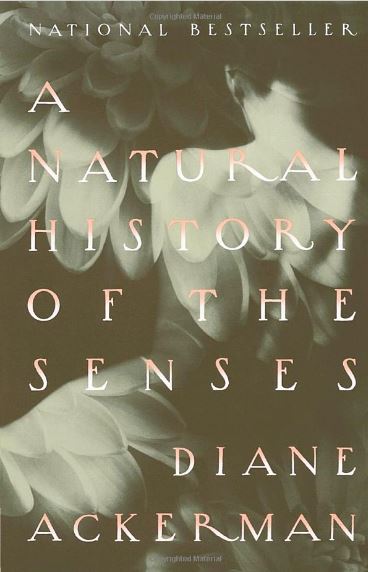A Natural History of the Senses by Diane Ackerman