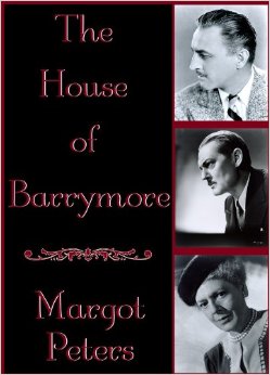 The House of Barrymore by Margot Peters