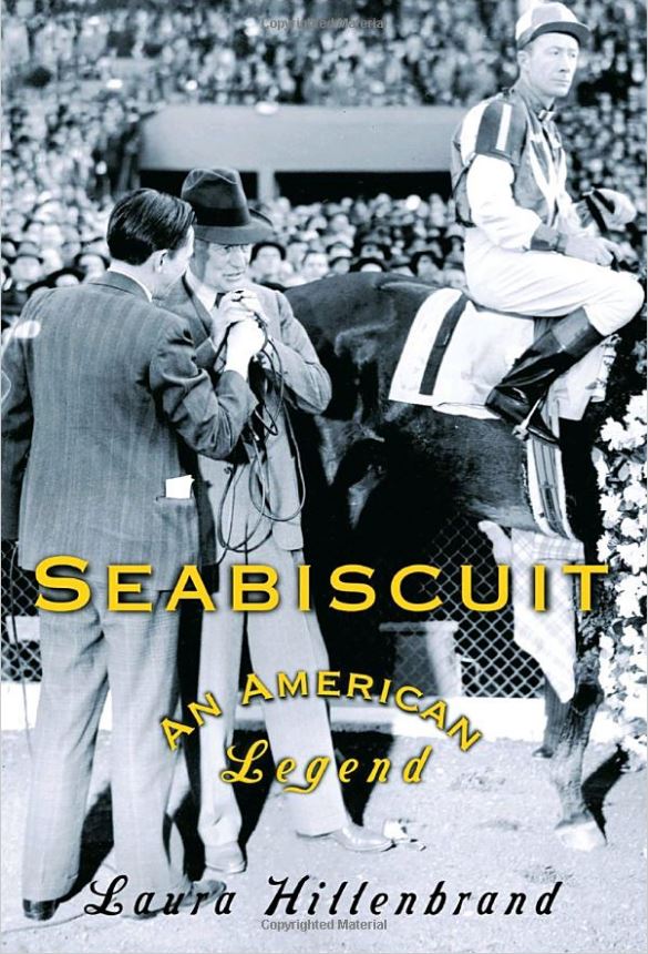 Seabiscuit: an American Legend by Laura Hillenbrand