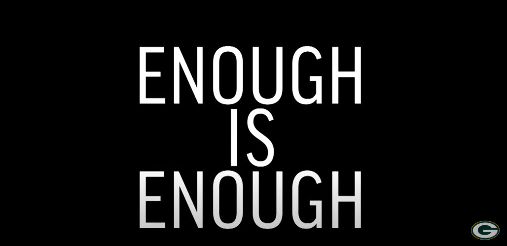 Green Bay Packers message: "Enough is Enough"