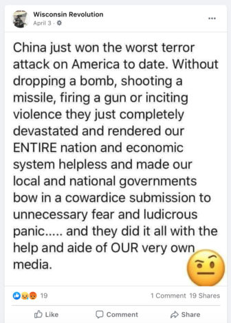 This Facebook post from the account of Wisconsin Revolution posits that the coronavirus pandemic is a conspiracy between the U.S. “establishment” and China