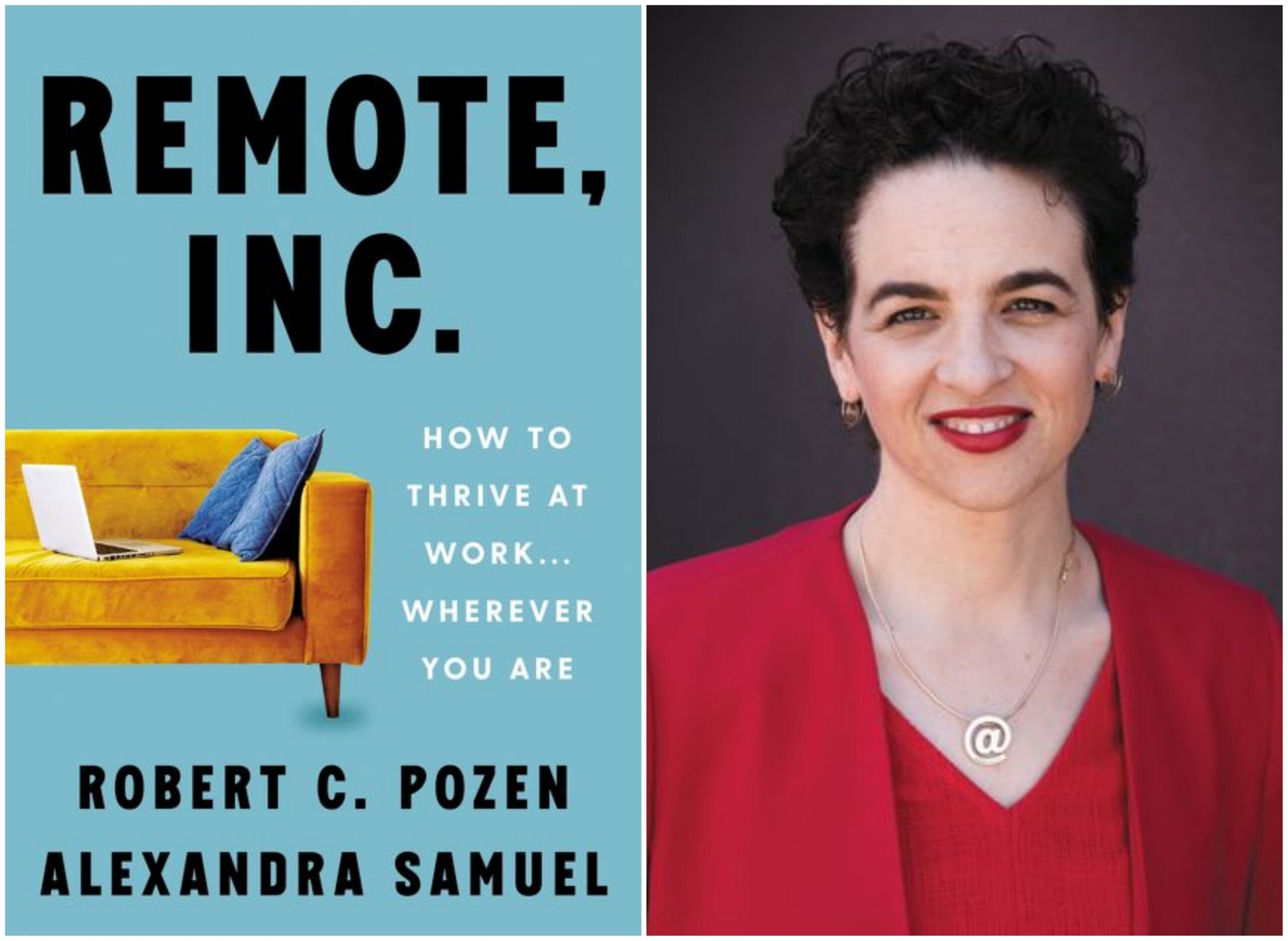The cover of Remote, Inc.: How to Thrive at Work … Wherever You Are and co-author Alexandra Samuel