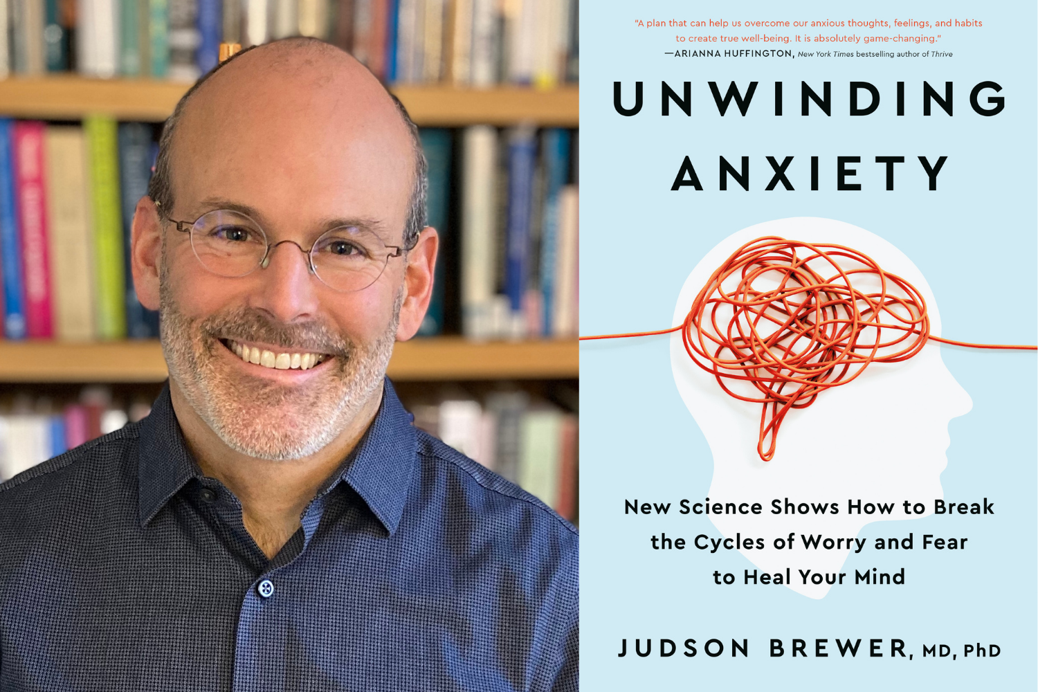 Dr. Judson Brewer and the cover of his book, “Unwinding Anxiety"