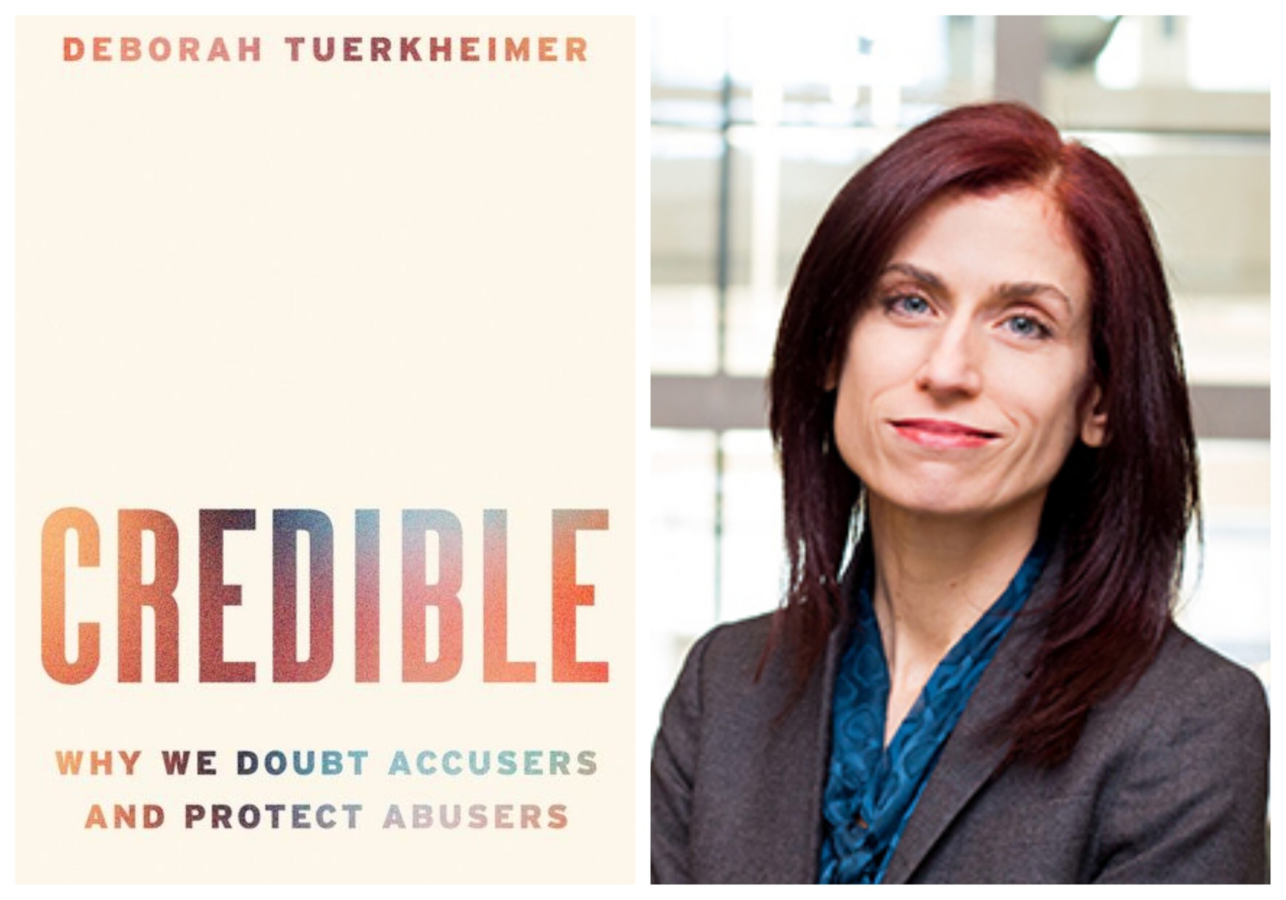 Deborah Tuerkheimer and the cover of her new book "Credible: Why We Doubt Accusers and Protect Abusers."