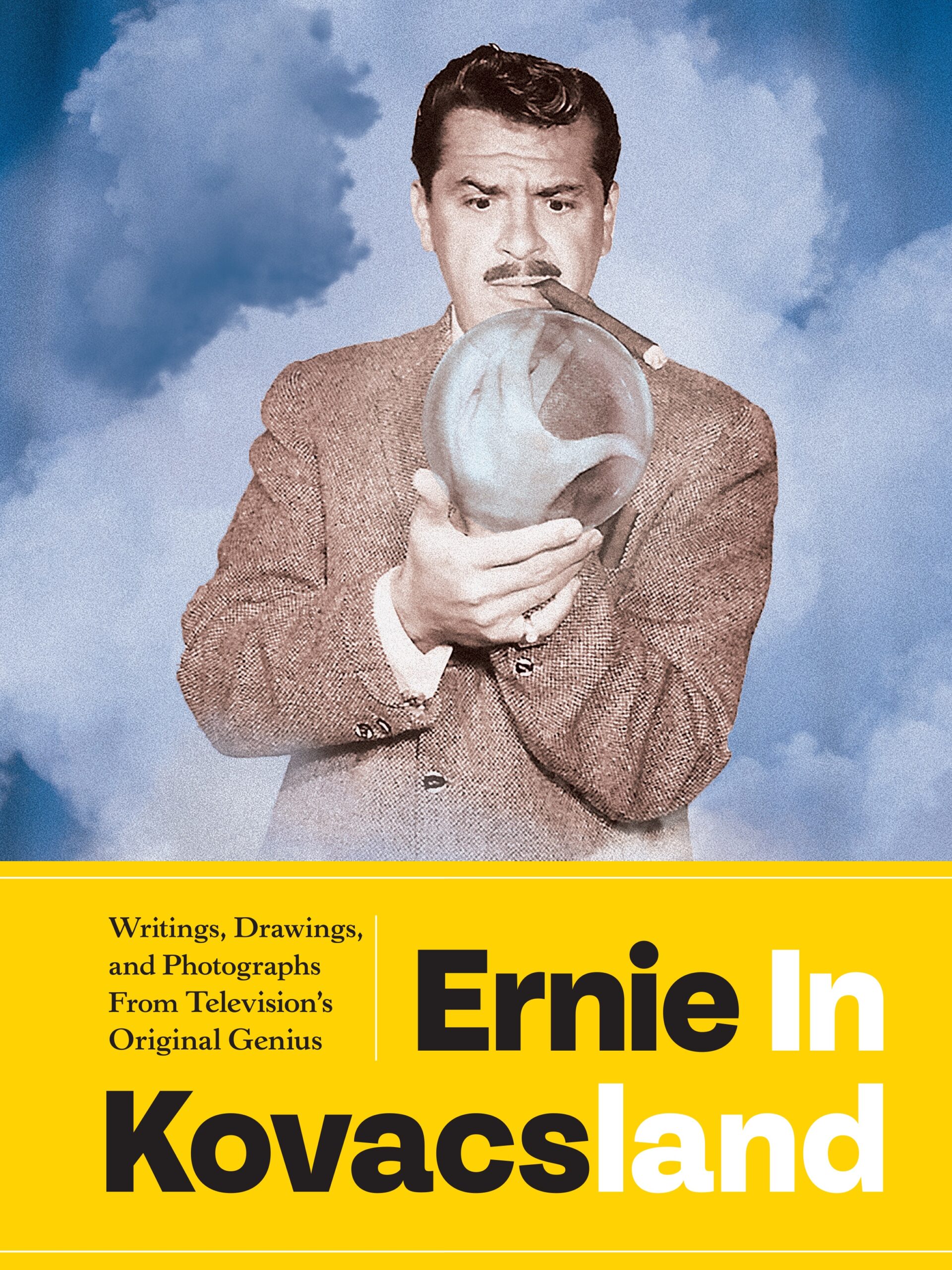 cover of the book, 'Ernie in Kovacsland: Writings, Drawings, and Photographs From Television's Original Genius'
