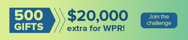 500 gifts>>$20,000 extra for WPR! Join the challenge.