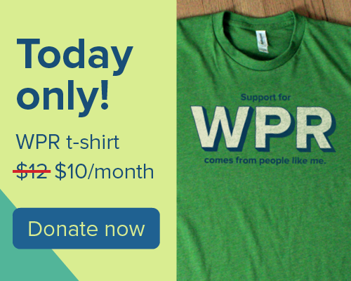 Today only!  WPR T-shirt $10/month. Donate now.