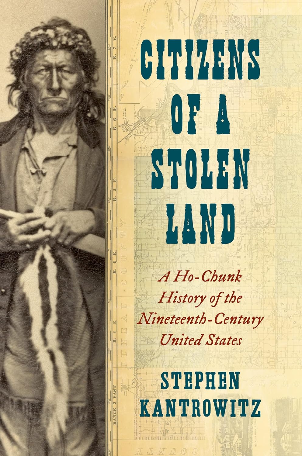 Citizens of a Stolen Land: A Ho-Chunk History of the 19th-Century U.S