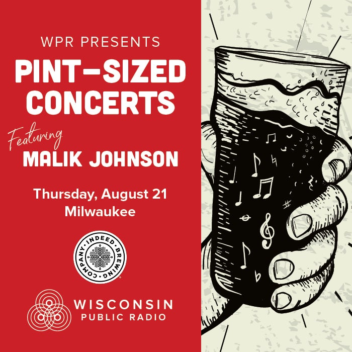Promotional poster for Pint-Sized Concerts featuring Malik Johnson on Thursday, August 21 in Milwaukee, presented by Wisconsin Public Radio. Illustration of a hand holding a beer.