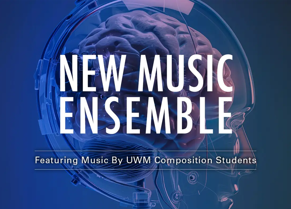 Graphic with a human brain illustration, overlaid text reads: New Music Ensemble. Featuring Music by UWM Composition Students.
