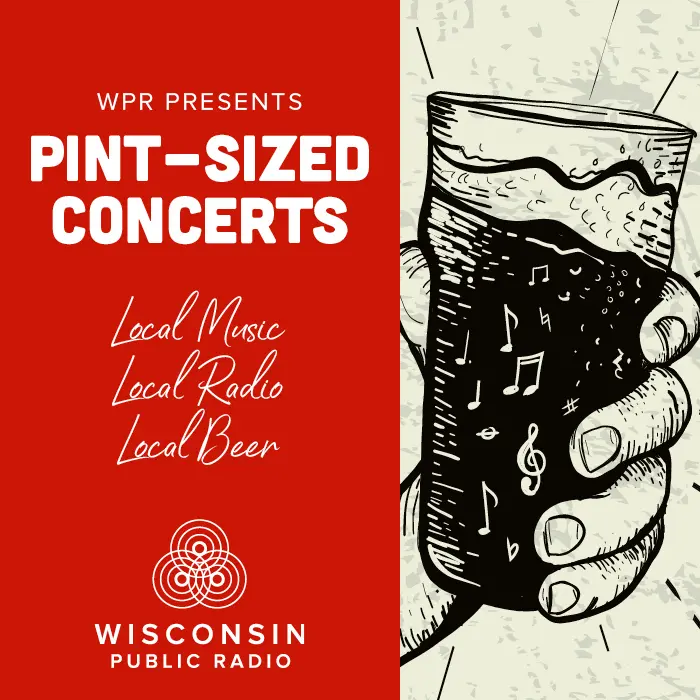 A hand holds a pint glass decorated with music notes. Text reads Pint-Sized Concerts: Local Music, Local Radio, Local Beer, presented by Wisconsin Public Radio.