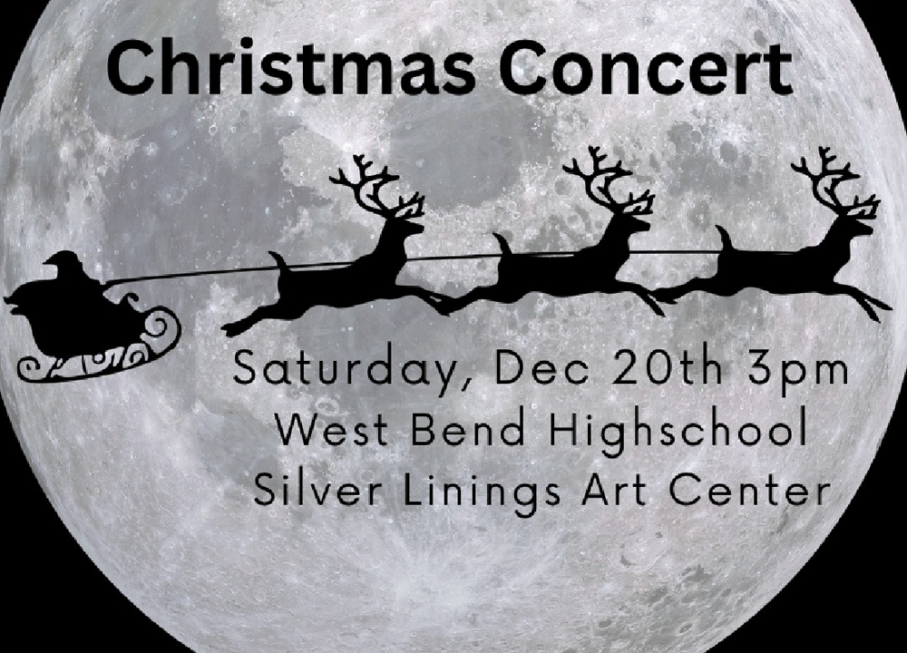 Silhouette of Santa in a sleigh with reindeer over a moon background. Text: Christmas Concert, Saturday Dec 20th 3pm, West Bend Highschool, Silver Linings Art Center.
