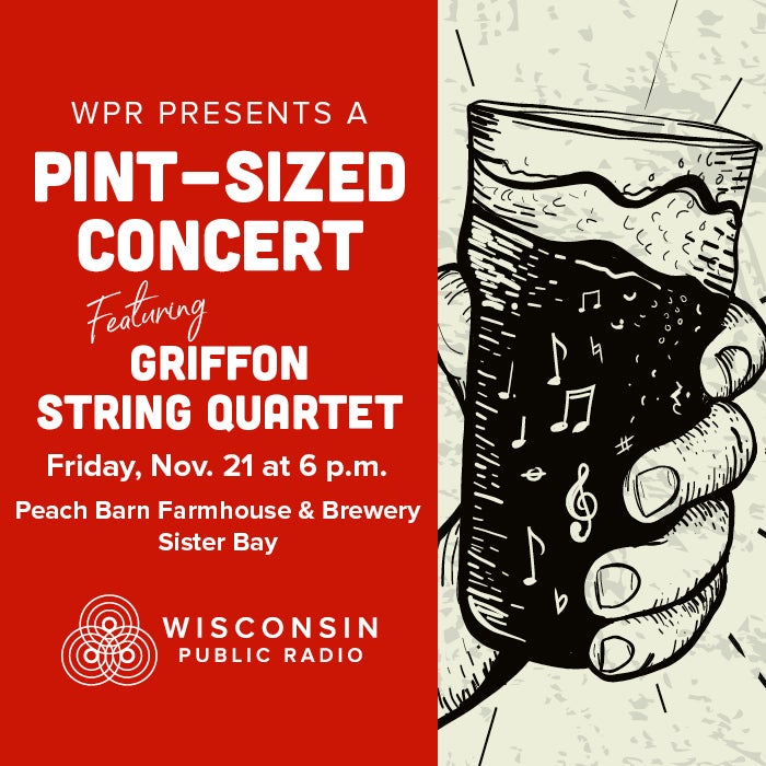 Event poster for a Pint-Sized Concert featuring Griffon String Quartet on Nov. 21 at 6 p.m. at Peach Barn Farmhouse & Brewery, hosted by Wisconsin Public Radio.