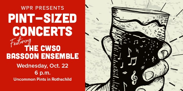 Event poster for Pint-Sized Concerts featuring the CWSO Bassoon Ensemble on Wednesday, Oct. 22 at 6 p.m. at Uncommon Pints in Rothschild; hand holding a pint glass with musical notes.