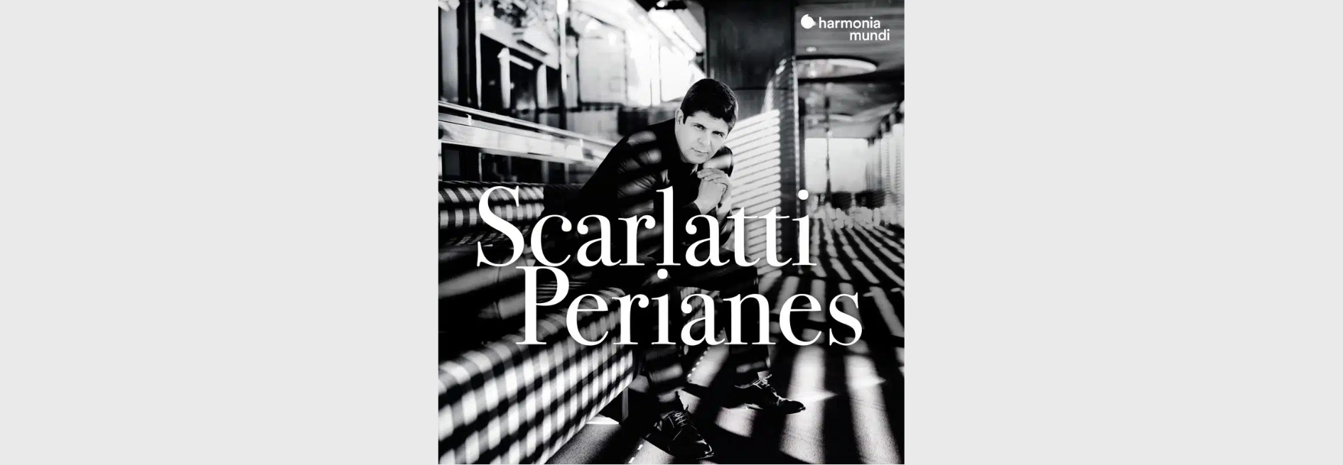 Black and white album cover showing a man seated on steps, with large text reading Scarlatti Perianes and a harmonia mundi logo in the corner.