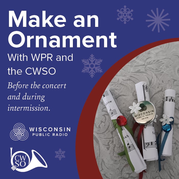 A promotional image for a Wisconsin Public Radio and CWSO ornament-making event, featuring decorated ornaments made of rolled sheet music.