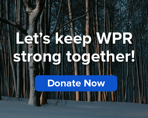 Text over a snowy forest background reads, Lets keep WPR strong together! with a blue Donate Now button below.