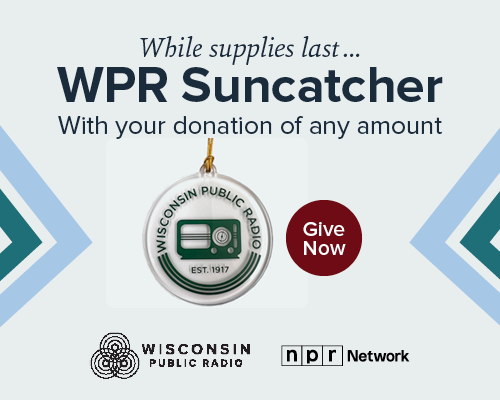 Promotional graphic for a Wisconsin Public Radio suncatcher gift with donation; includes logos and a Give Now button.