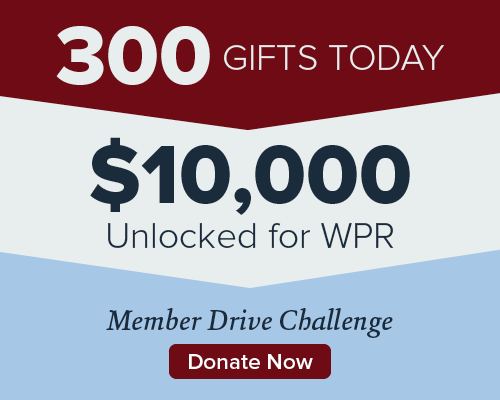 Graphic promoting a member drive challenge for WPR, stating 300 gifts today, $10,000 unlocked for WPR, with a Donate Now button.