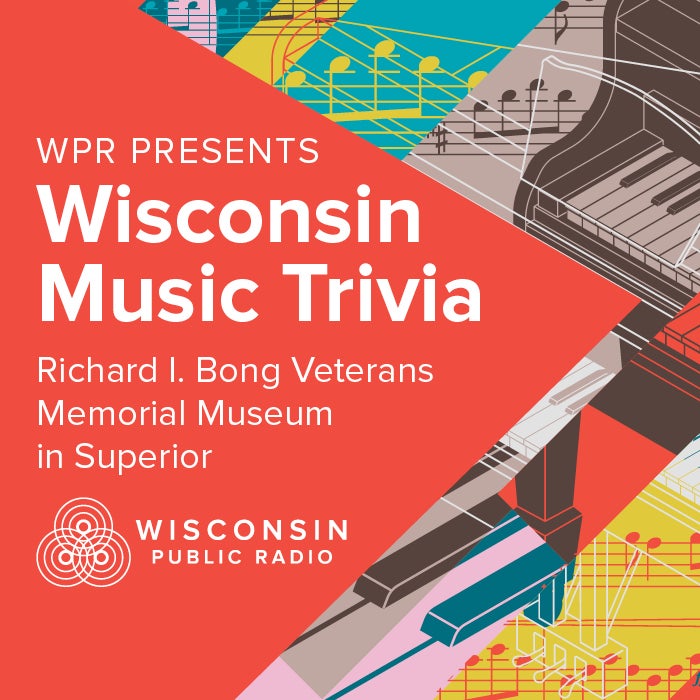 Event poster for Wisconsin Music Trivia at Richard I. Bong Veterans Memorial Museum, presented by WPR and Wisconsin Public Radio, with abstract colorful graphic background.