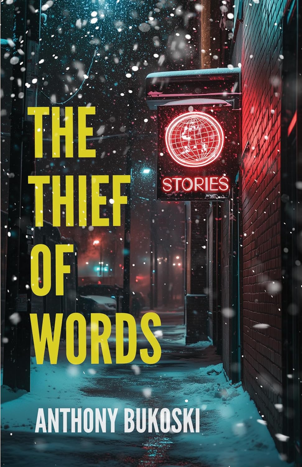 A snowy city alley at night with a neon Stories sign; the book title The Thief of Words and author Anthony Bukoski are displayed in large text.