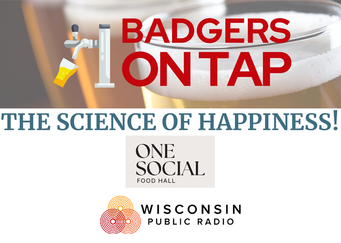 Badgers on Tap: The Science of Happiness