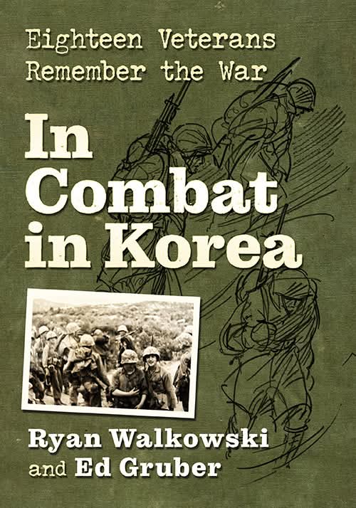 Book cover titled “In Combat in Korea” by Ryan Walkowski and Ed Gruber, featuring a sketch of soldiers and a black-and-white photo of troops in action.