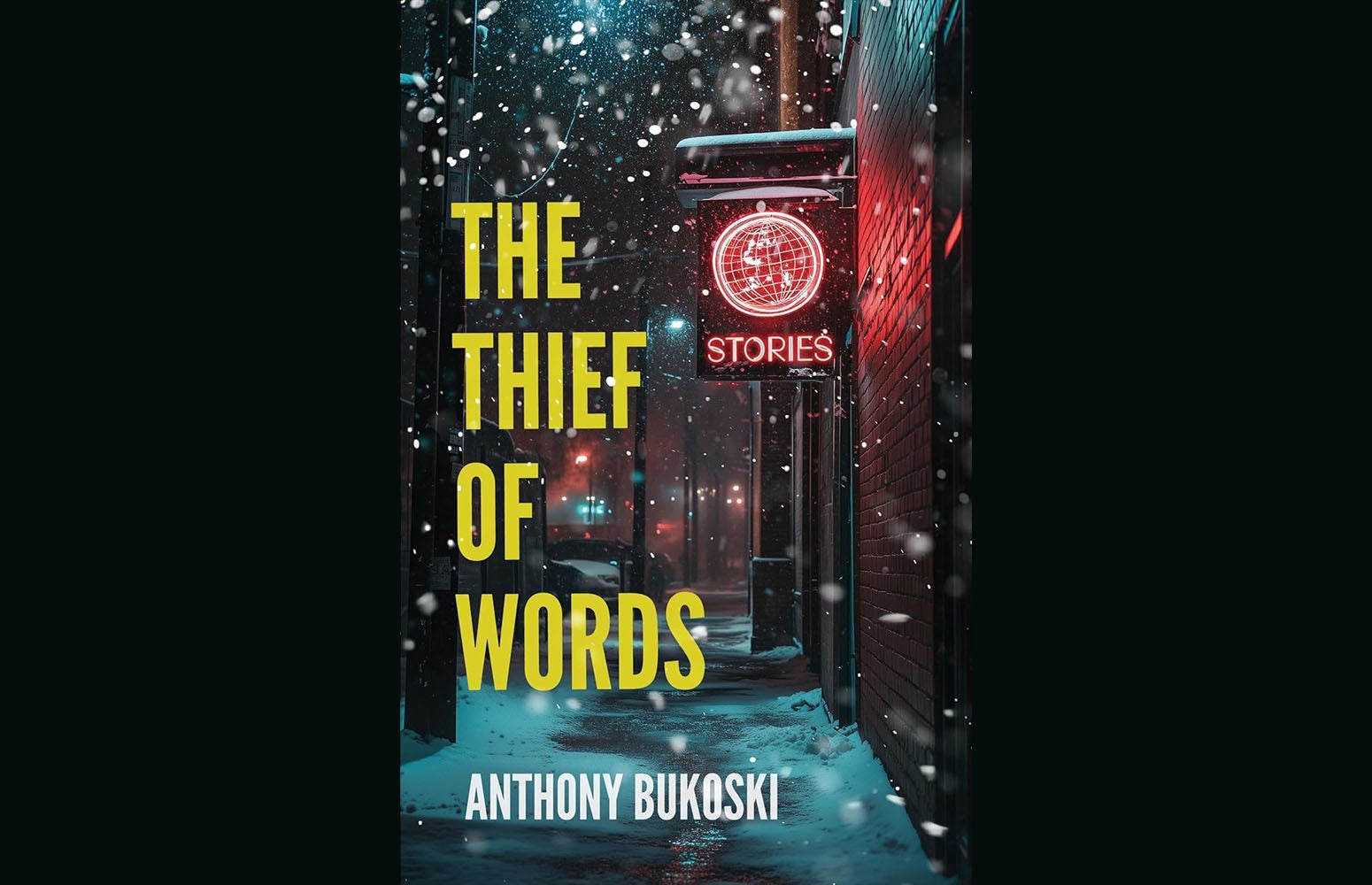 Book cover shows a snowy alley at night with a red neon sign reading STORIES. The title The Thief of Words and author Anthony Bukoski are in bold yellow and white text.